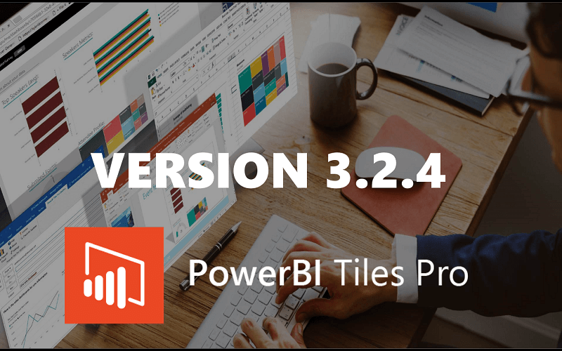 What's new in PowerBI Tiles Pro 3.2.4