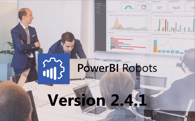 What's new in PowerBI Robots 2.4.1
