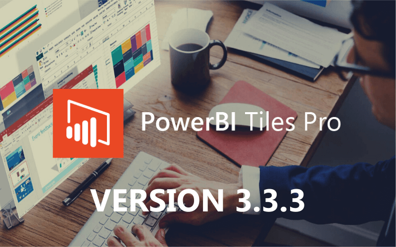 What's new in PowerBI Tiles Pro 3.3.3 + price change
